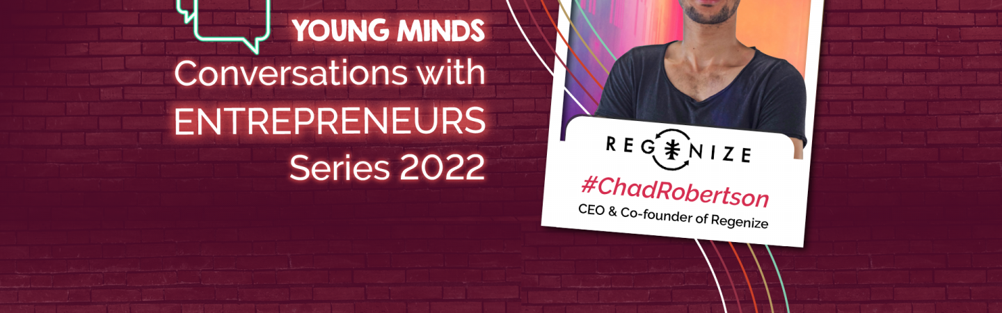 Young Minds Conversations with Entrepreneurs ft. Chad Robertson