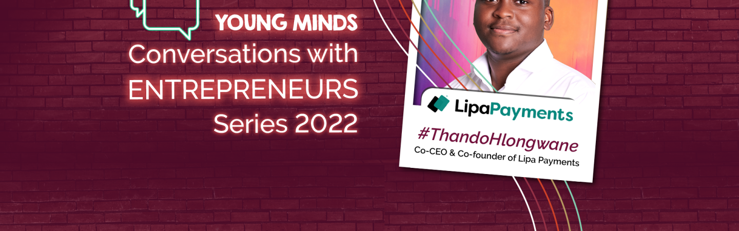 Young Minds Conversations with Entrepreneurs ft. Thando Hlongwane