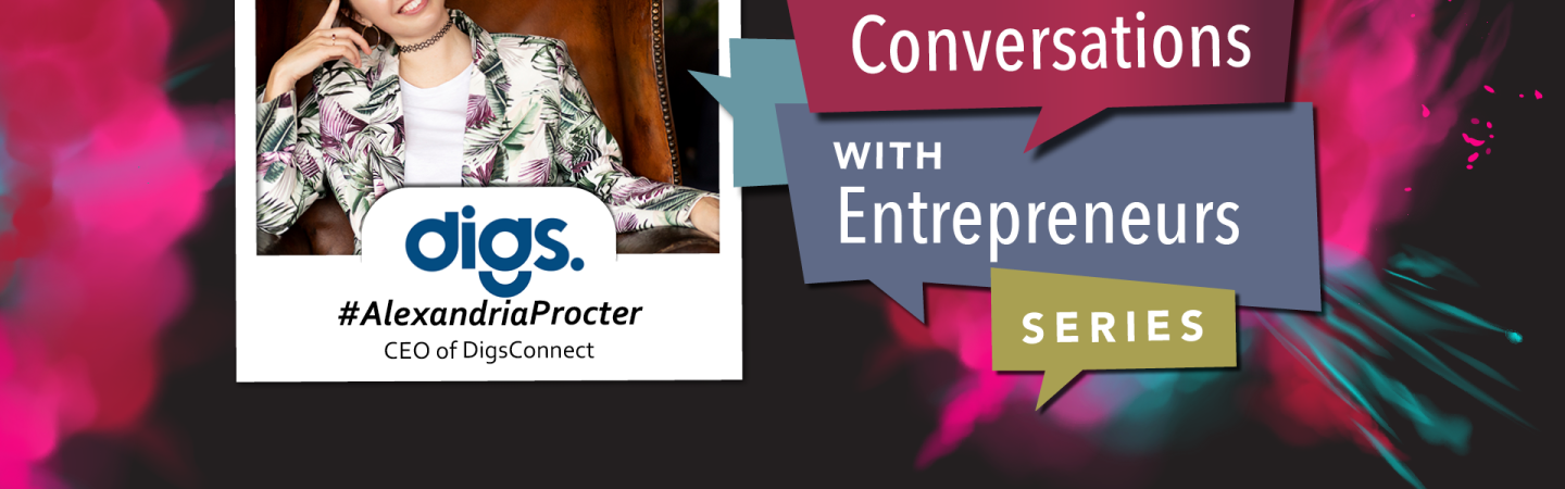 Young Minds Conversations ft. Alexandria Procter, CEO & Founder of DigsConnect